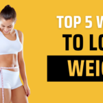 Top 5 Ways To Lose Weight